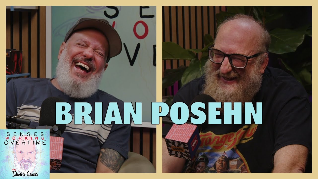 Brian Posehn | Senses Working Overtime with David Cross | Headgum