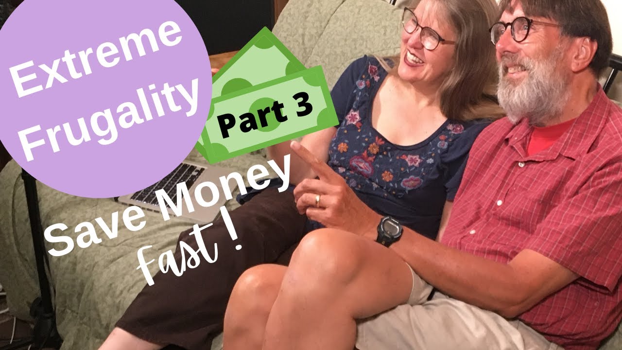 Extreme Frugality - Tips to Save Money Fast (Part 3)