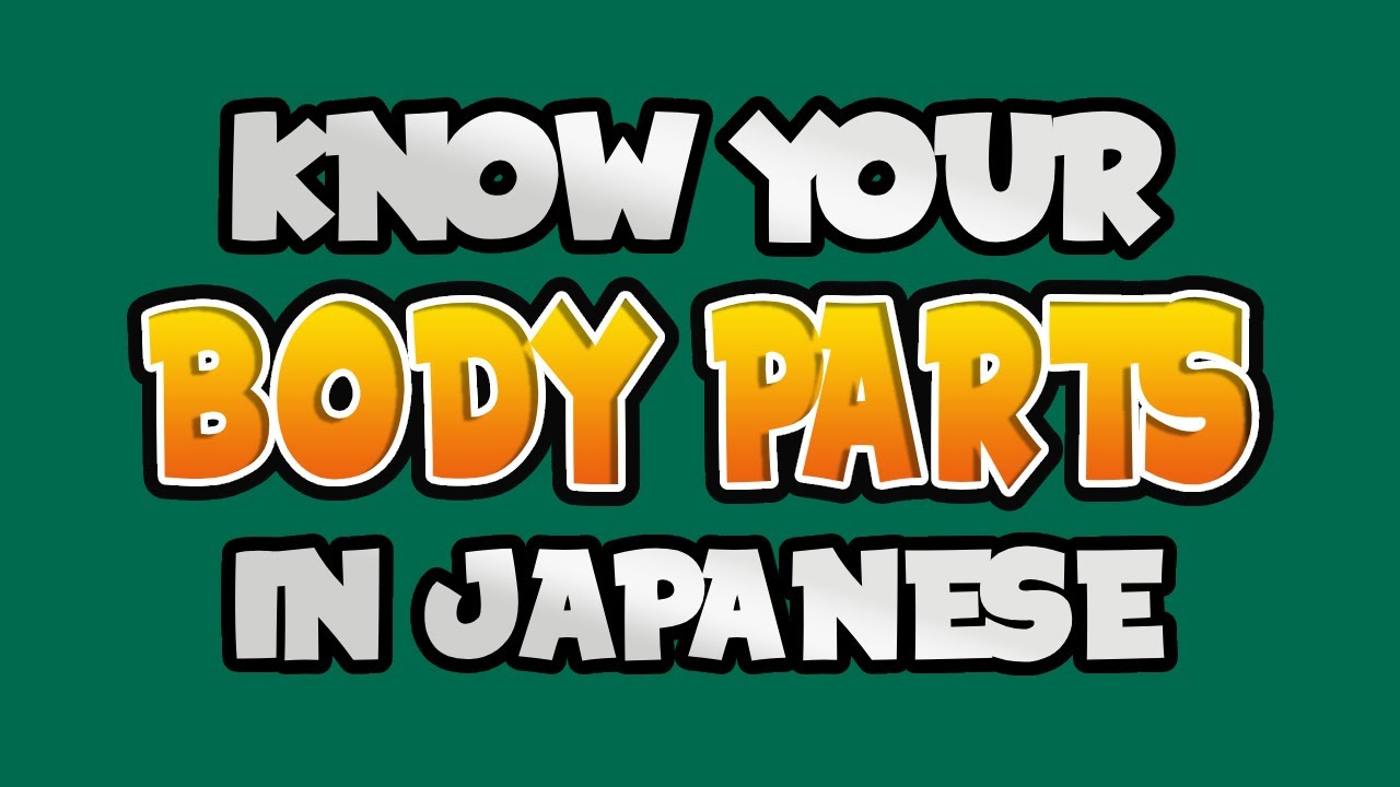Do You Know Your Body Parts in Japanese ? [Kanji Test]