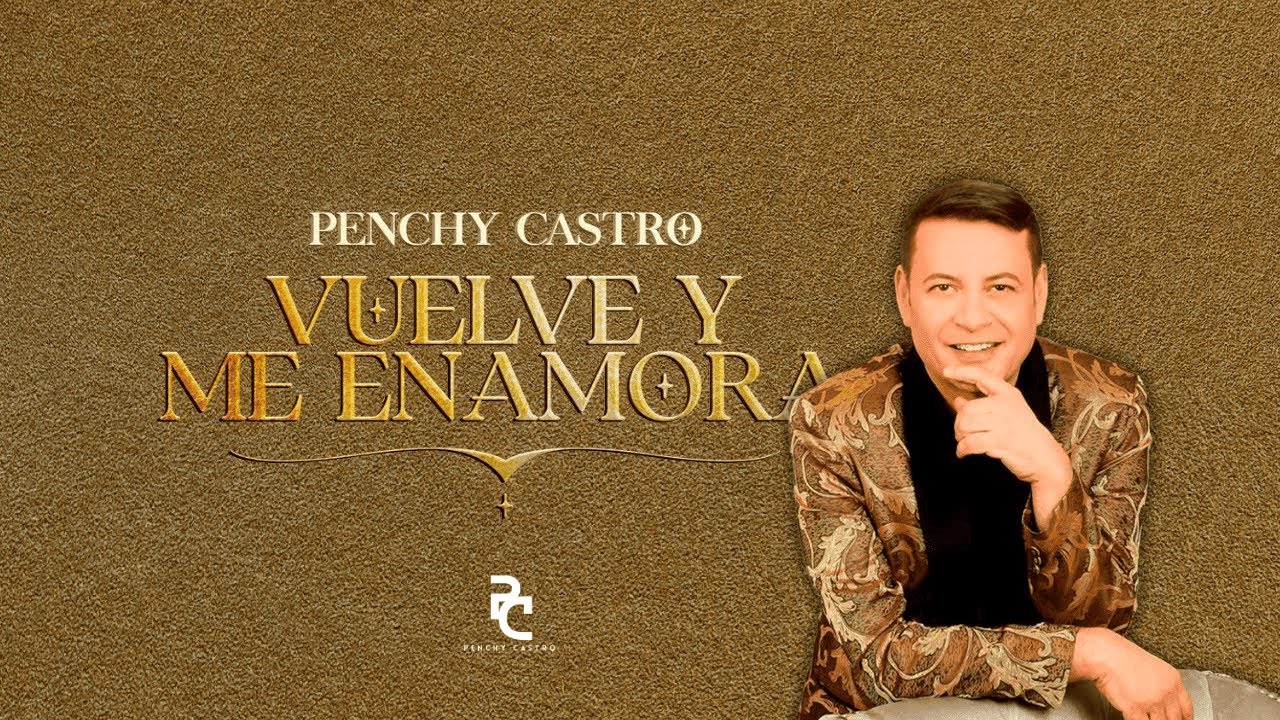 Vuelve y me enamora - Penchy Castro (Video Oficial)