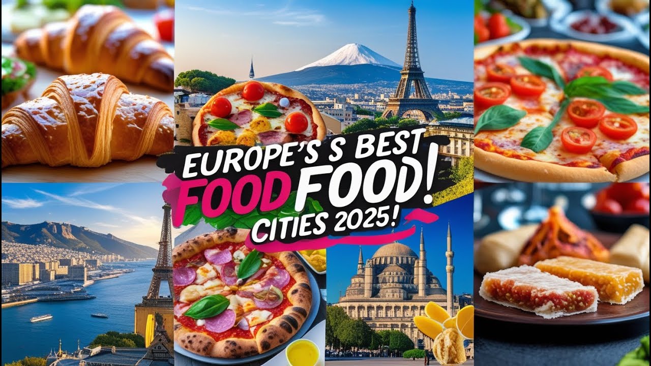 Top 10 European Cities with the Best Food in 2025  Ultimate Foodie Travel Guide
