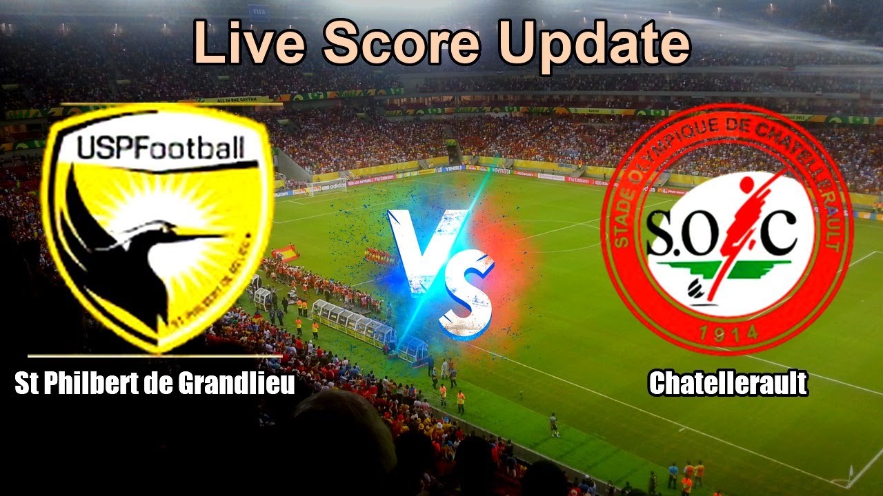 St Philbert de Grandlieu vs Chatellerault Live Score - French Championnat National 3