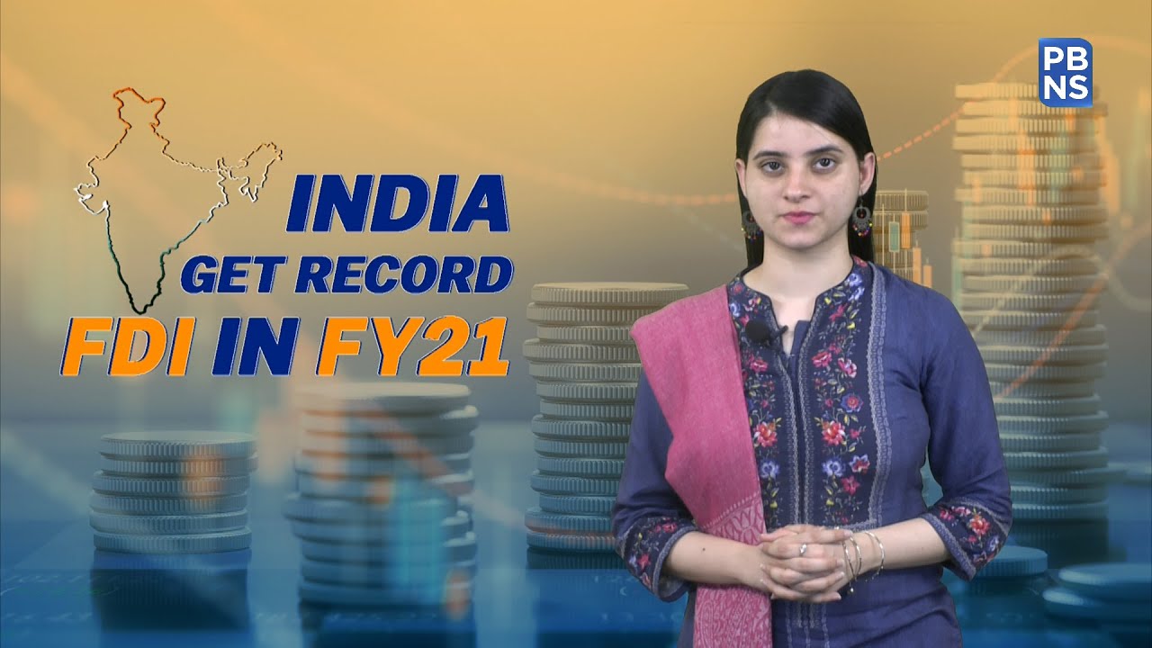 FDI: India records highest-ever FDI equity inflow in FY21
