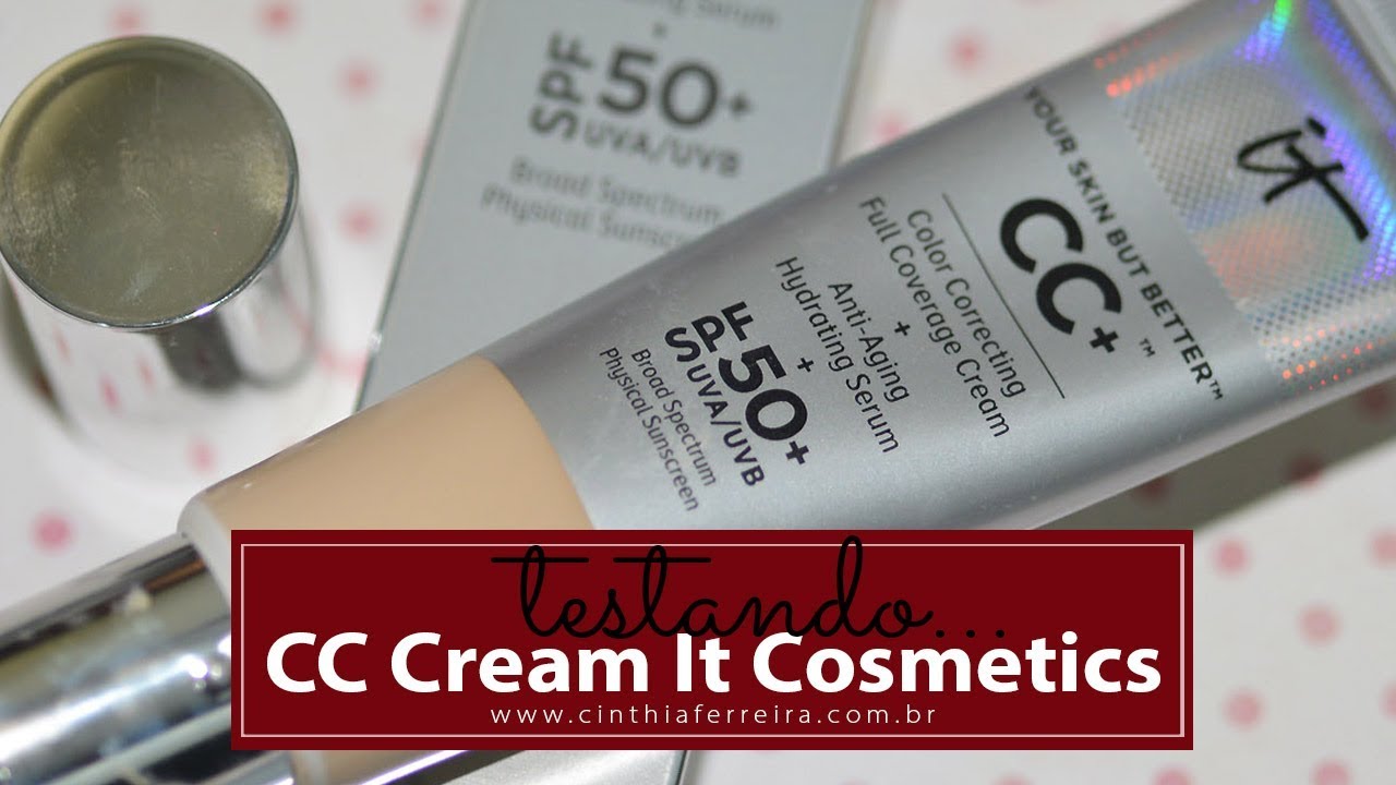 CC Cream It Cosmetics FPS 50 funciona ? | Veja a aplicação e cobertura
