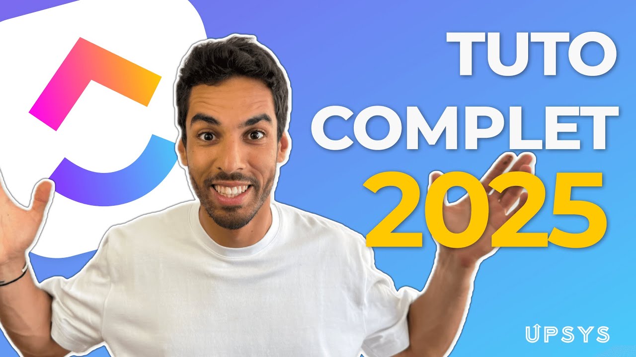 Le Guide Ultime ClickUp : Tutoriel complet 2025