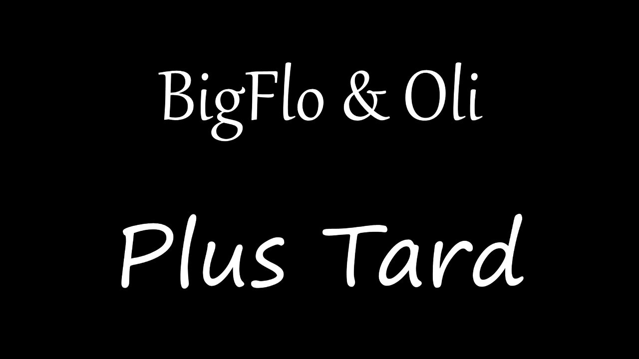 BigFlo & Oli - Plus Tard [Lyrics]