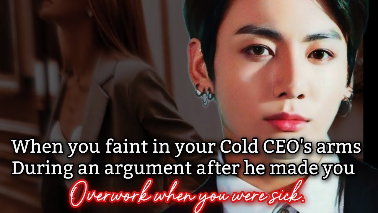 When you faint in your Cold CEO's arms during an argument after he made you overwork when -