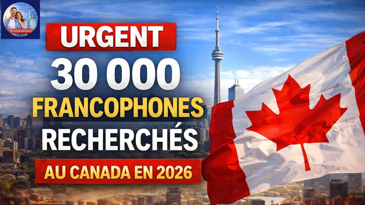 30 000 Francophones Recherch&eacute;s : Le Canada Ouvre les Vannes en 2026 !