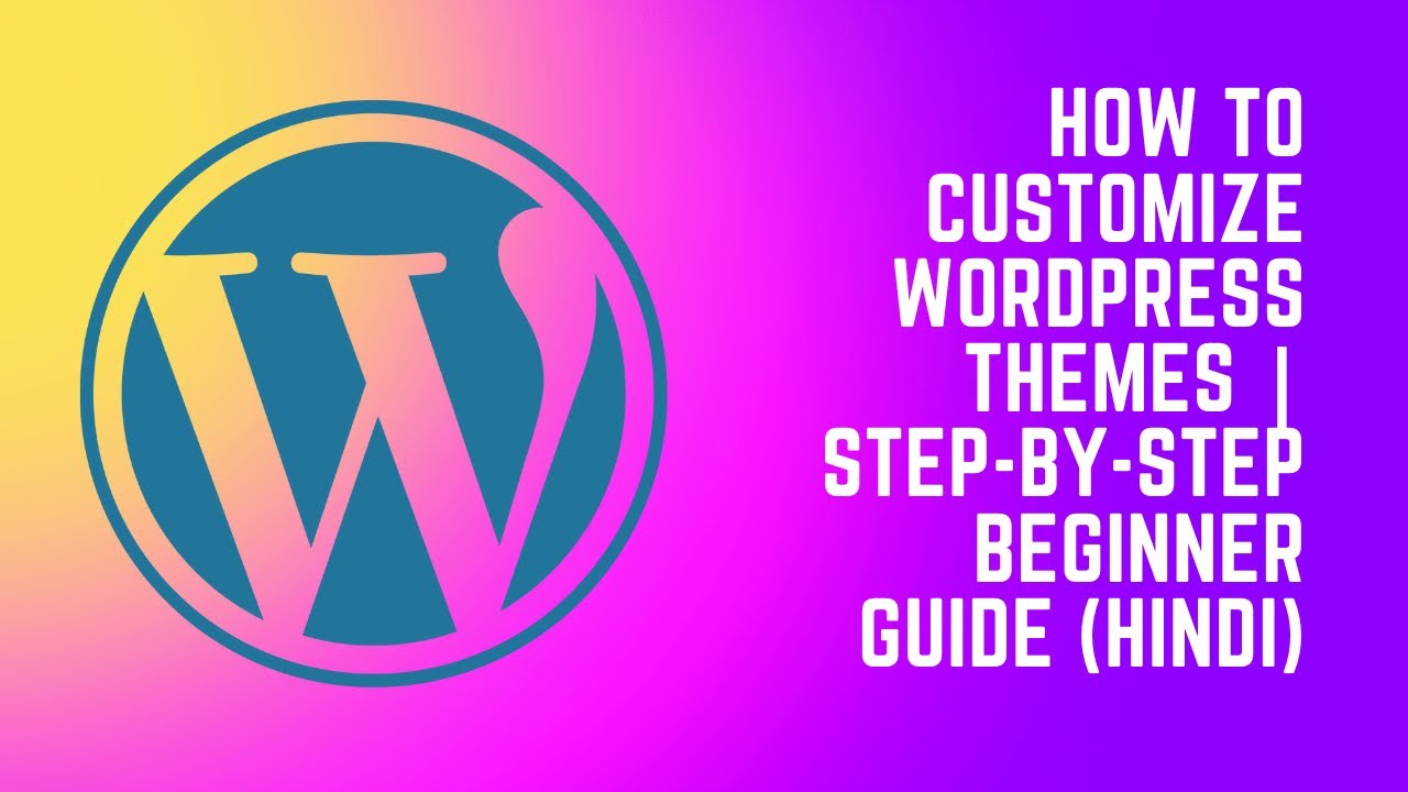 How to Customize WordPress Themes | Step-by-Step Beginner Guide (Hindi)