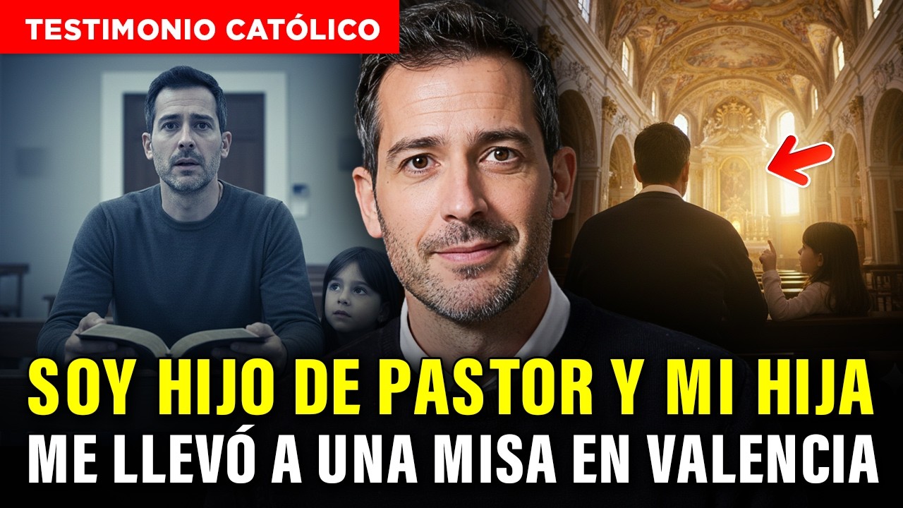 TESTIMONIO CATÓLICO IMPACTANTE: Soy Hijo de Pastor… y mi hija me llevó a una misa en Valencia