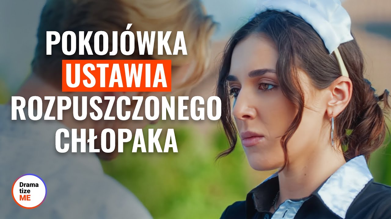 Pokojówka ustawia rozpuszczonego chłopaka | @DramatizeMe Polska