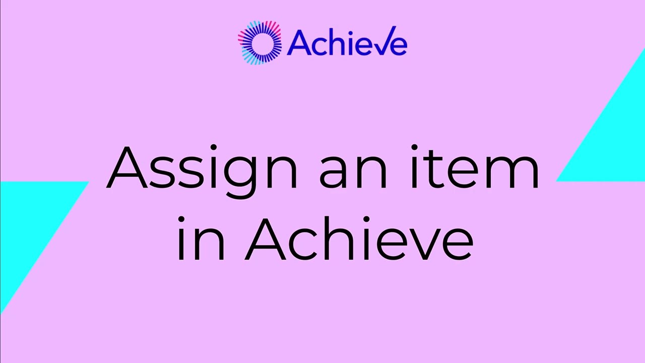 Assign an item in Achieve
