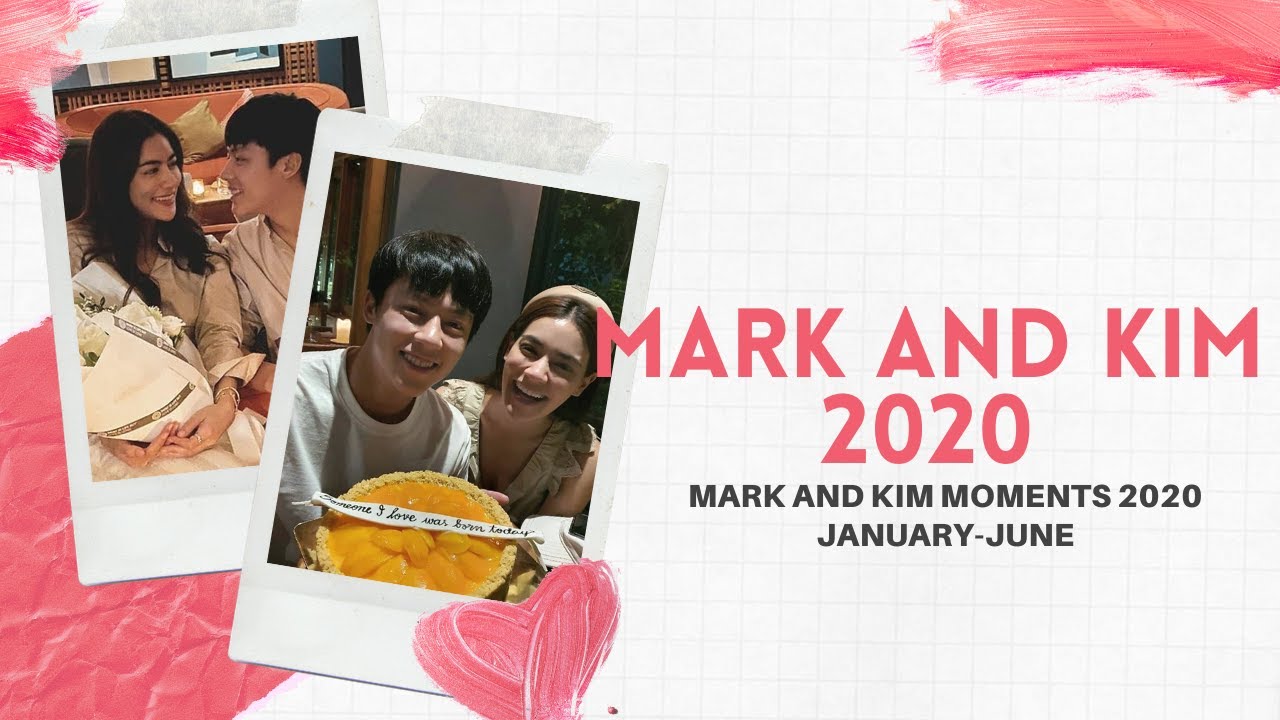 Mark & Kim (หมาก & คิมเบอร์ลี่) | Moments of 2020 1st half (January-June)