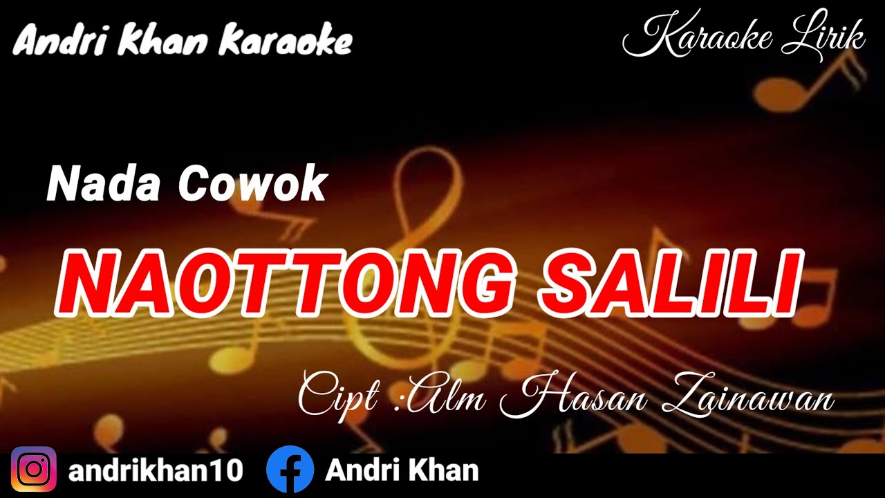 KARAOKE LIRIK VERSI ANDRI KHAN~NAOTTONG SALILI ~ CIPT:ALM HASAN ZAINAWAN ~ ARR : ANDRI KHAN