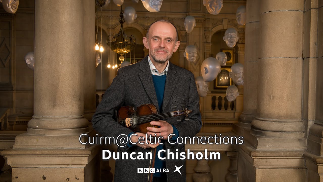 Duncan Chisholm | Dizzy Blue | Cuirm @ Celtic Connections 2021 | BBC ALBA