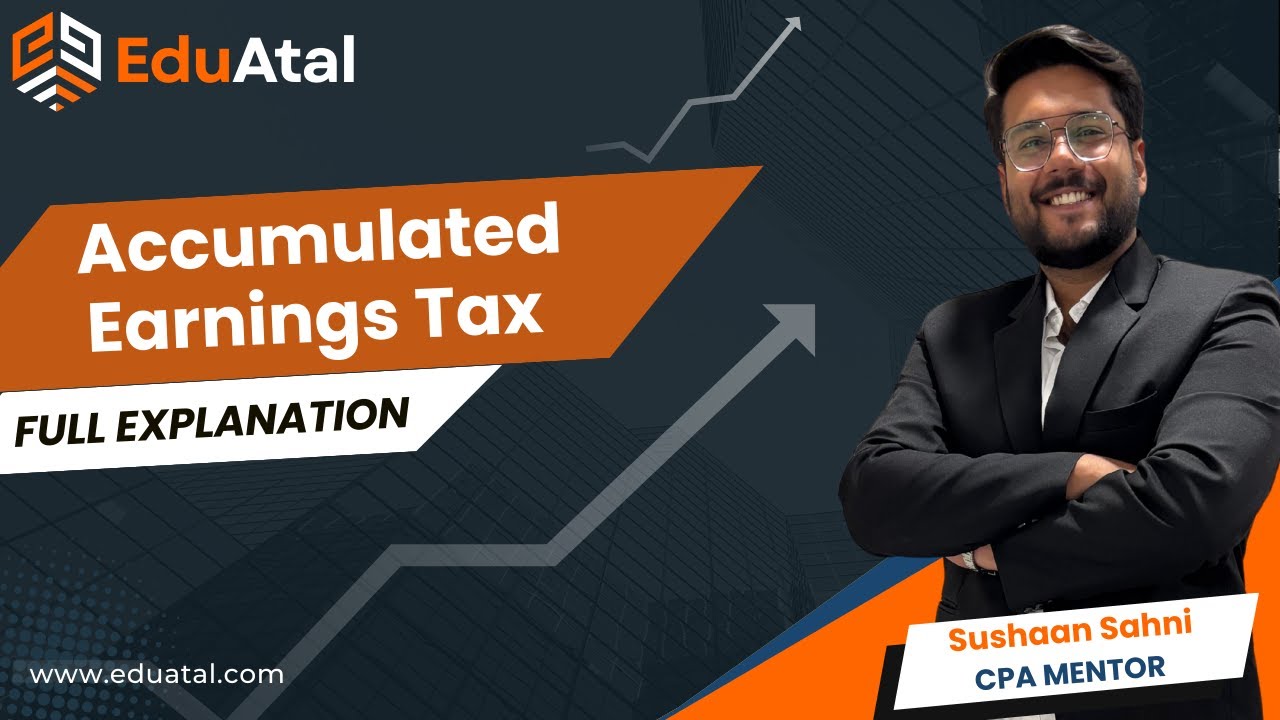 Accumulated Earnings Tax | C-Corp Double Taxation Strategy | US CPA & EA Exam Topic | EduAtal