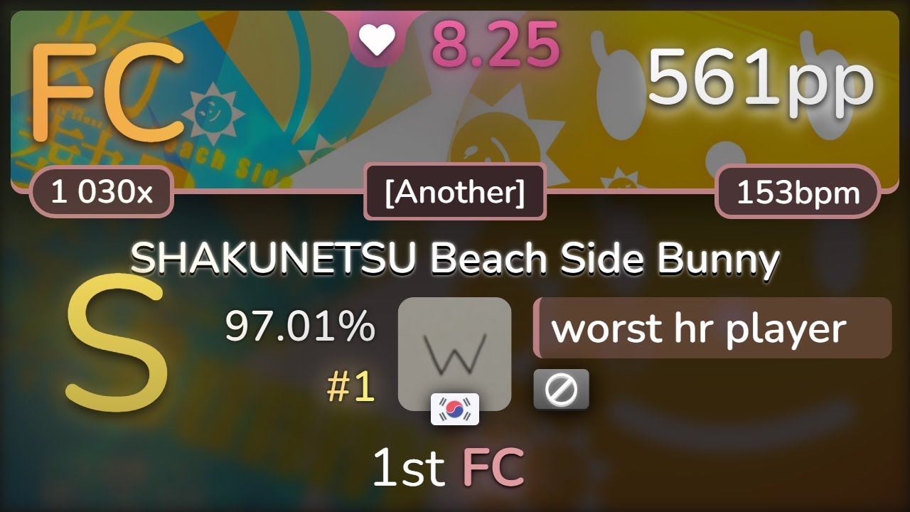 8.3⭐ worst hr player | DJ Mass MAD Izm* - SHAKUNETSU Beach Side Bunny [Another] 97.01% FC #1 | 561pp