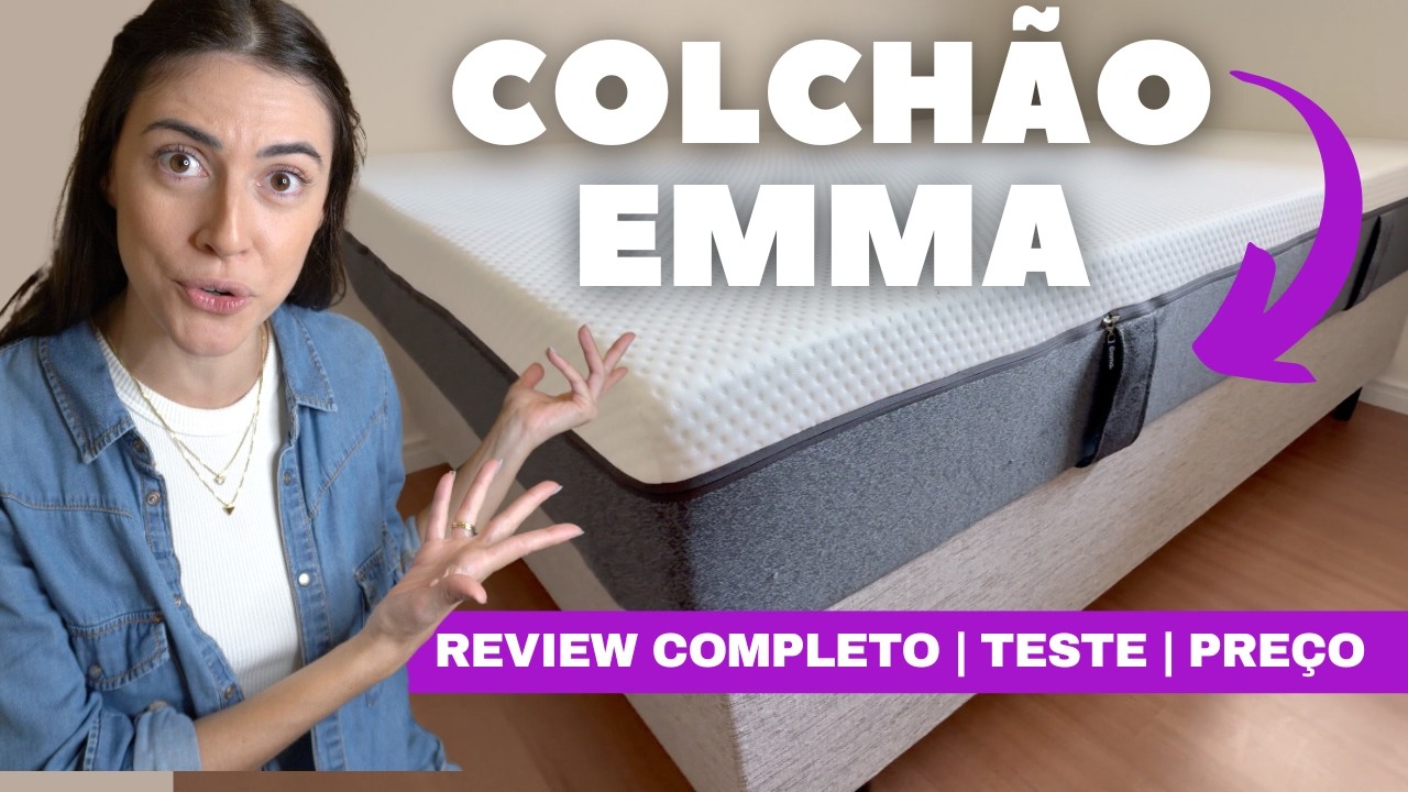 COLCHÃO EMMA ORIGINAL É BOM? TESTEI e DESCOBRI para quem realmente VALE A PENA