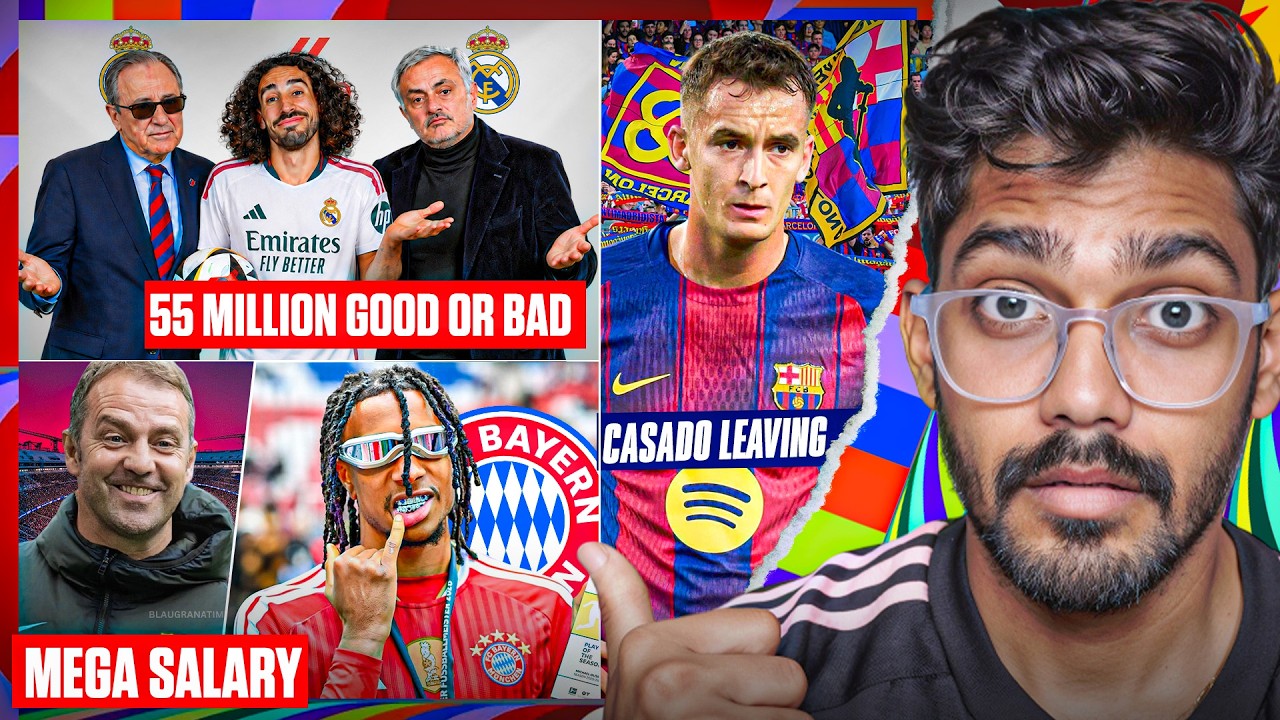 Cucurella to Madrid DONE ? Good or BAD ! Casado to leave Barca, Oilsea new contract at bayern