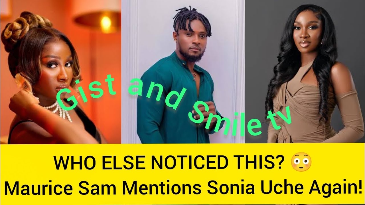 THEY ARE TALKING AGAIN? 👀 Maurice Sam’s Words About Sonia Uche Spark Reactions FANS ARE CONFUSED 😳