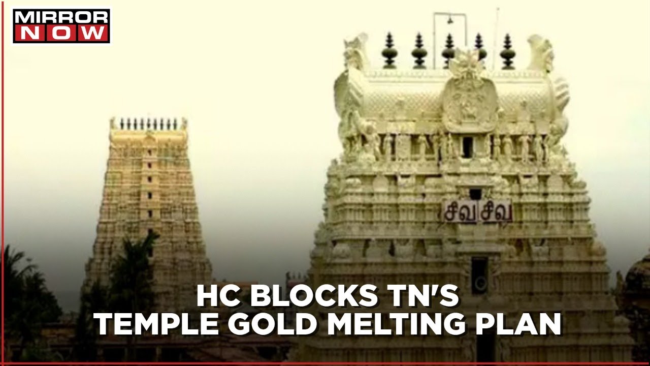 Madras HC Blocks Tamil Nadu's Temple Gold Melting Plan