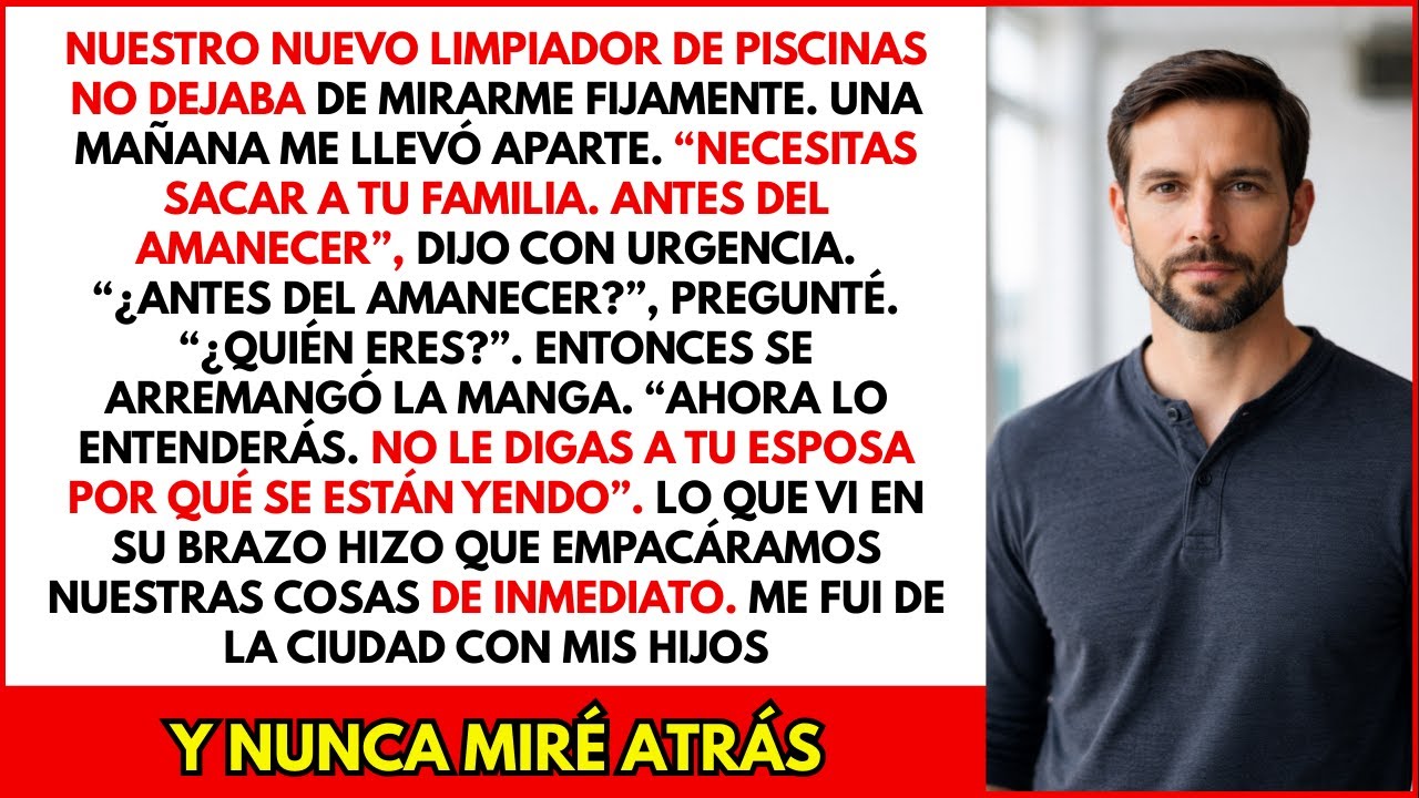 Nuestro limpiador de piscina dijo: “Váyanse antes del amanecer” y lo entendí todo.