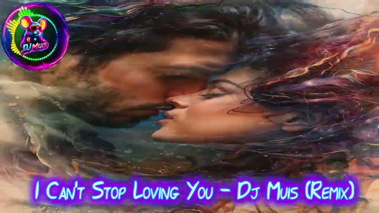 I Can't Stop Loving You - Dj Muis (Remix)