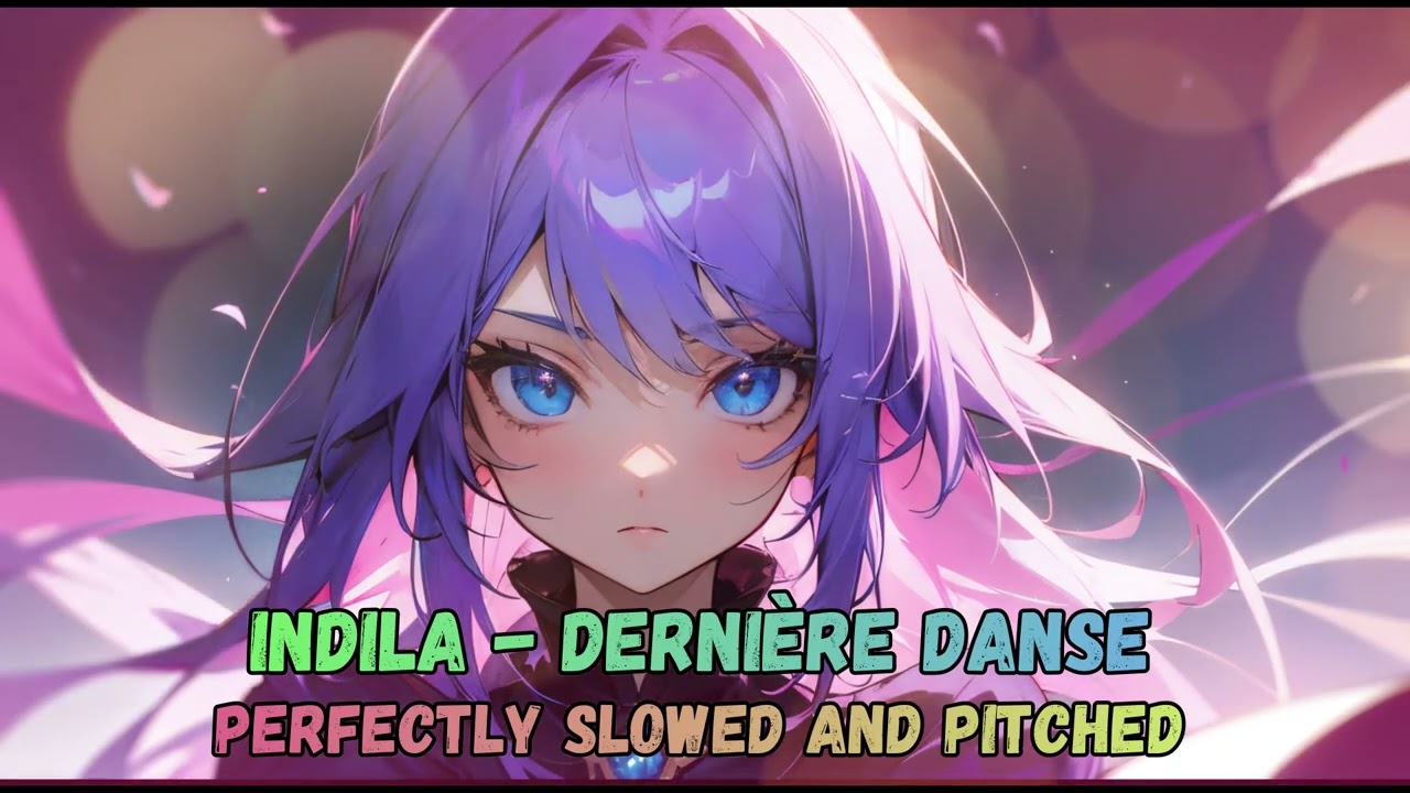 Indila - Dernière Danse (Perfectly Slowed) (Pitched)