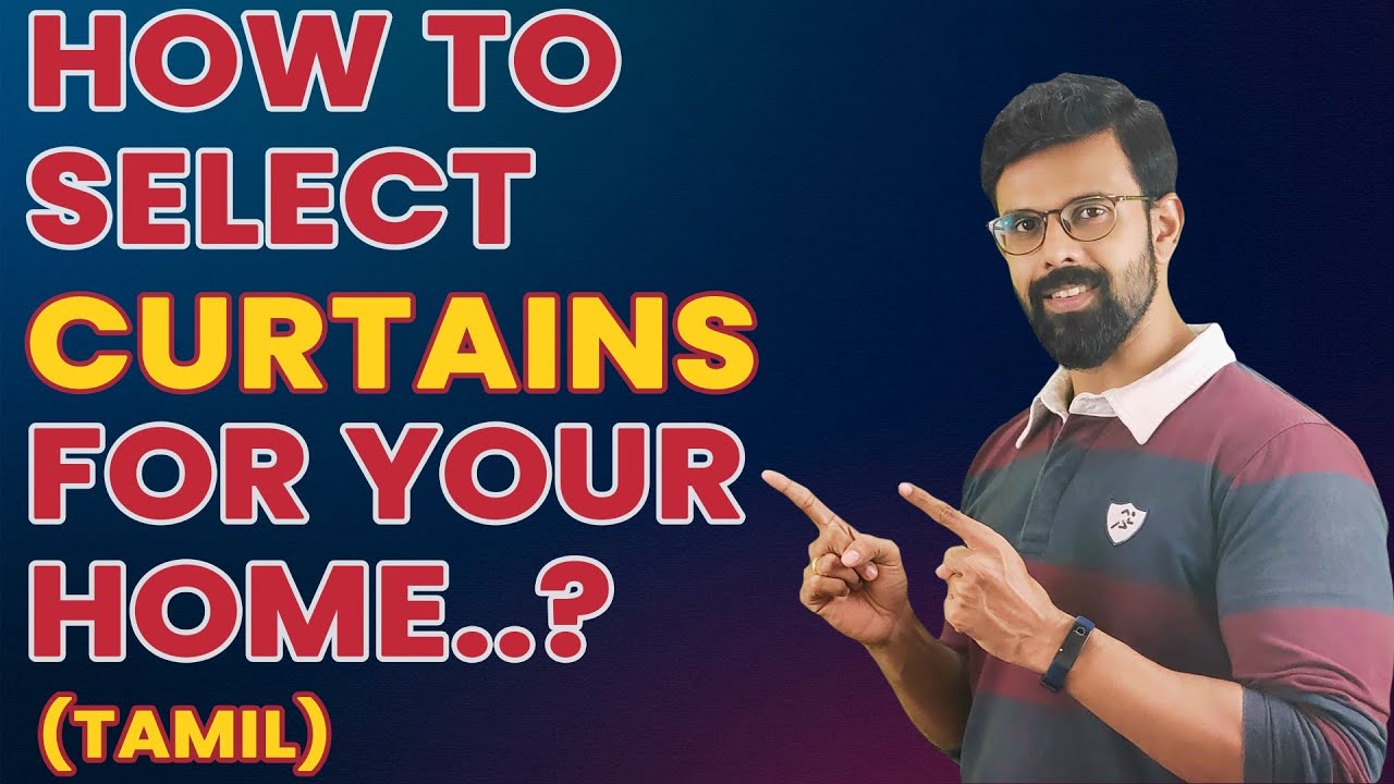 How to Select Curtains for Home in Tamil | Choose Curtains for Living room, Bedroom | Interios