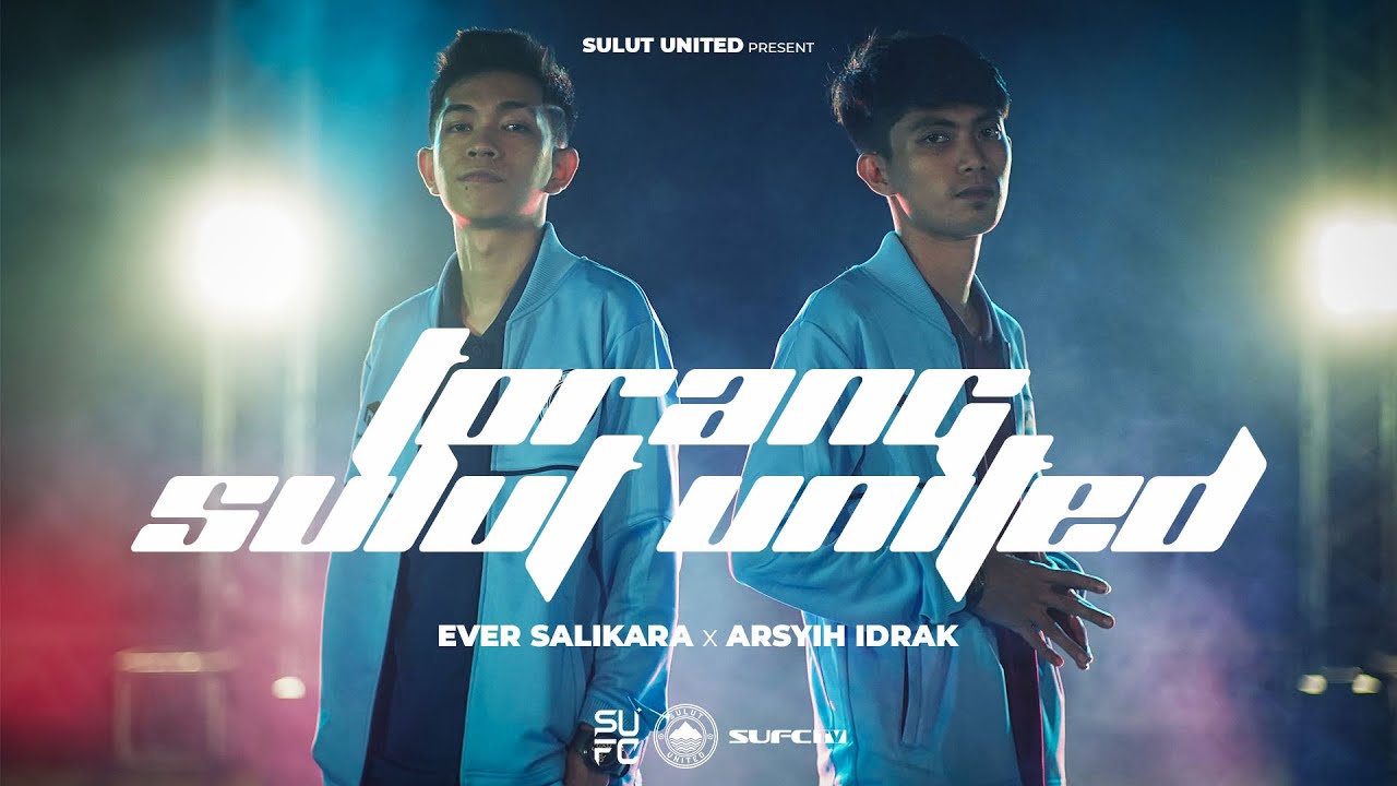 Ever Salikara x Arsyih Idrak - TORANG SULUT UNITED (Official Music Video) #sulutunited