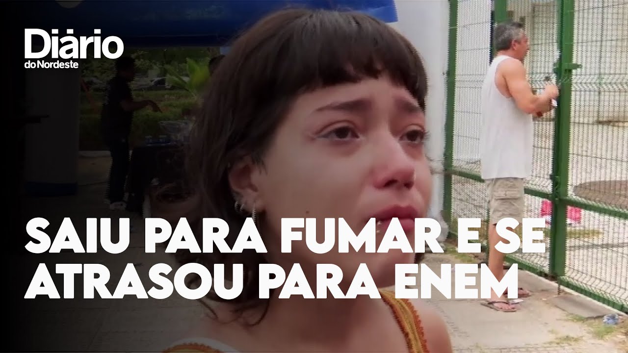 Enem 2022: Em Fortaleza, jovem chega ao local de prova, sai para fumar cigarro e se atrasa