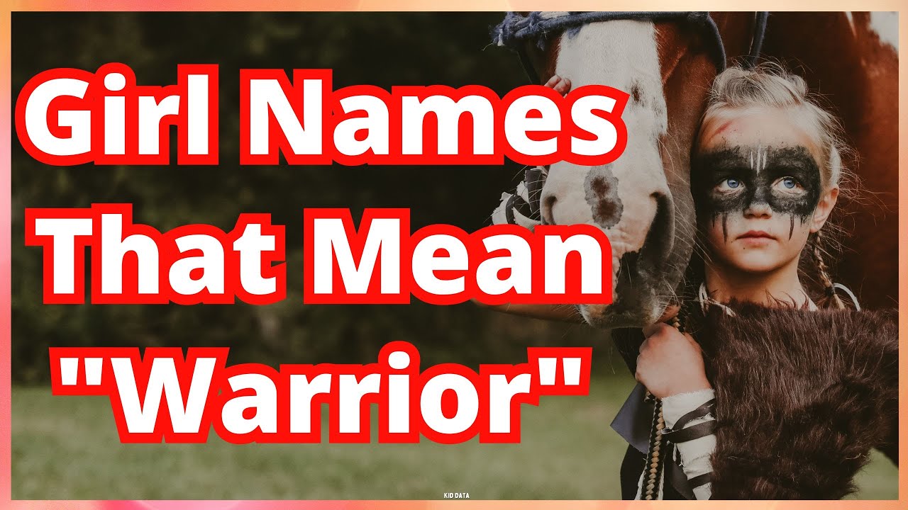 Girl Names That Mean Warrior | Girl Names Meaning Warrior | Warrior Names
