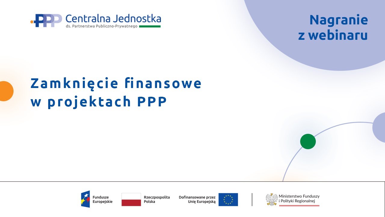 Zamknięcie finansowe w projektach PPP - Webinar 13 maja 2025 r.
