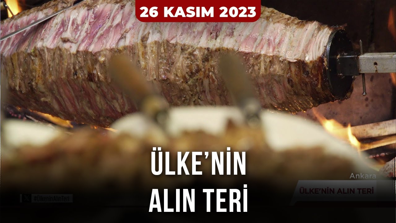 Ülke'nin Alın Teri - Kebap Ustası | 26 Kasım 2023
