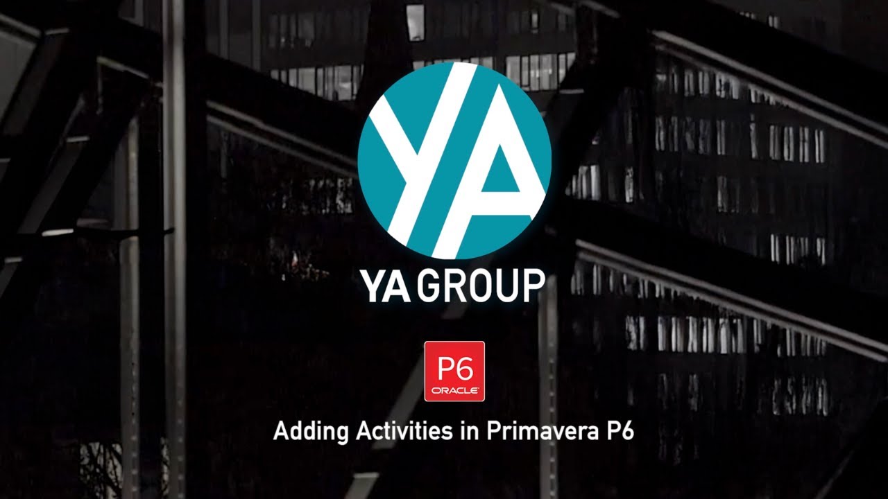 How to Add Activities in Primavera P6 | Step-by-Step Tutorial for New Schedulers #yagroup