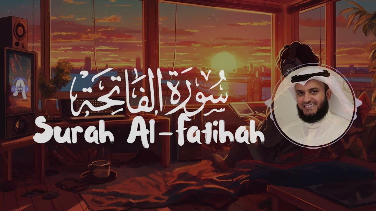 Surah Al-Fatihah: Opening of the Holy Quran! 5X Listen First & Sleep? Lofi Arabic