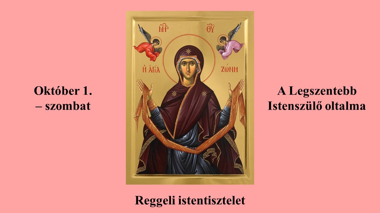 X. 1. - Az Istenszülő oltalma - Utrenye