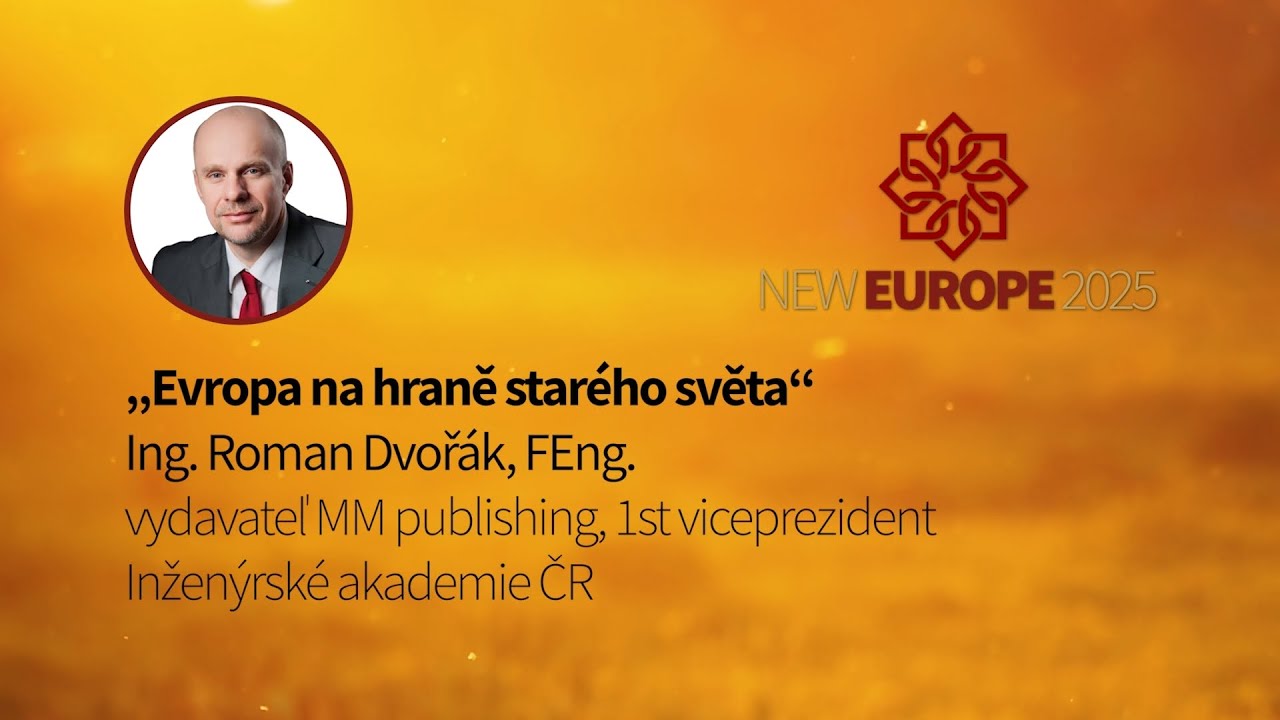 Ing. Roman Dvořák, FEng.: NEW EUROPE 2025