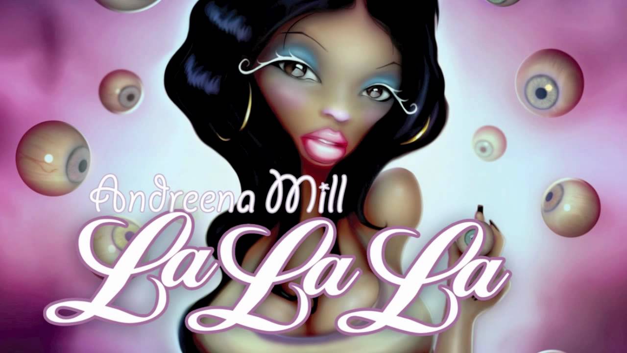 Andreena Mill - La La La