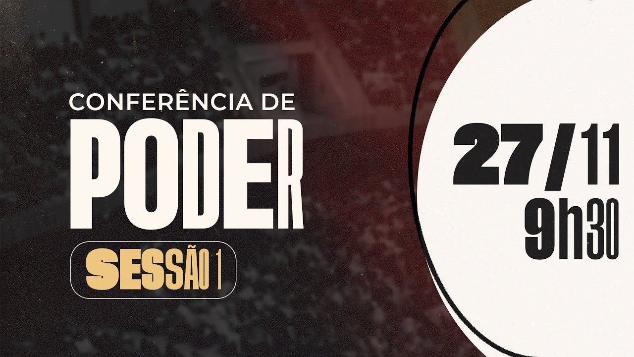 SESS&Atilde;O 1 | Confer&ecirc;ncia de Poder - Pr. Hernane Santos (27/11/2022)