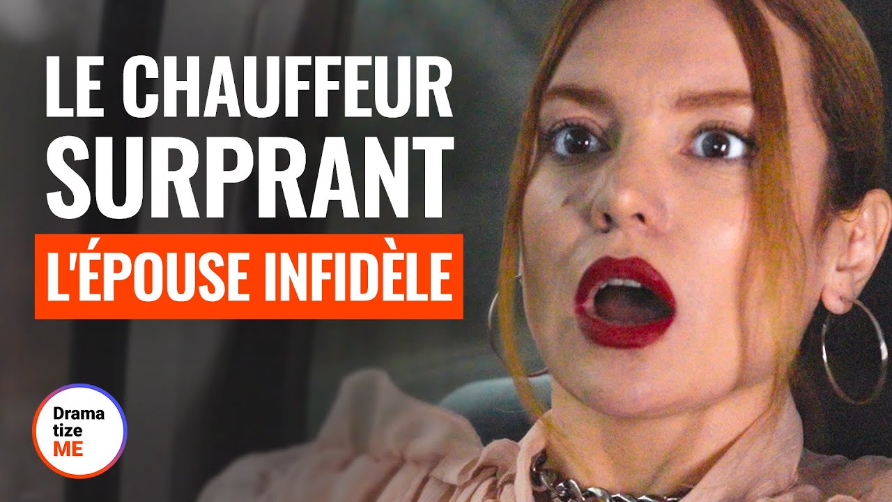 LE CHAUFFEUR A SURPRIS LA FEMME DE SON CLIENT À LE TROMPER  | @DramatizeMeFrance