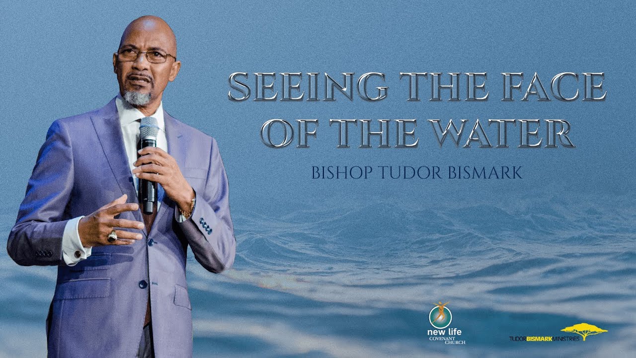 Seeing the Face of the Water - Bishop Tudor Bismark