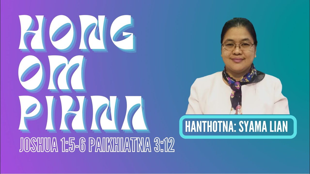HONG OMPIHNA (Joshua 1:5-6) | Syama Lian