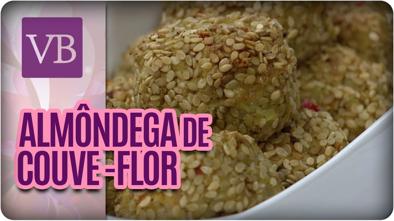 Você Bonita - Almôndegas de Couve-Flor (15/02/16)