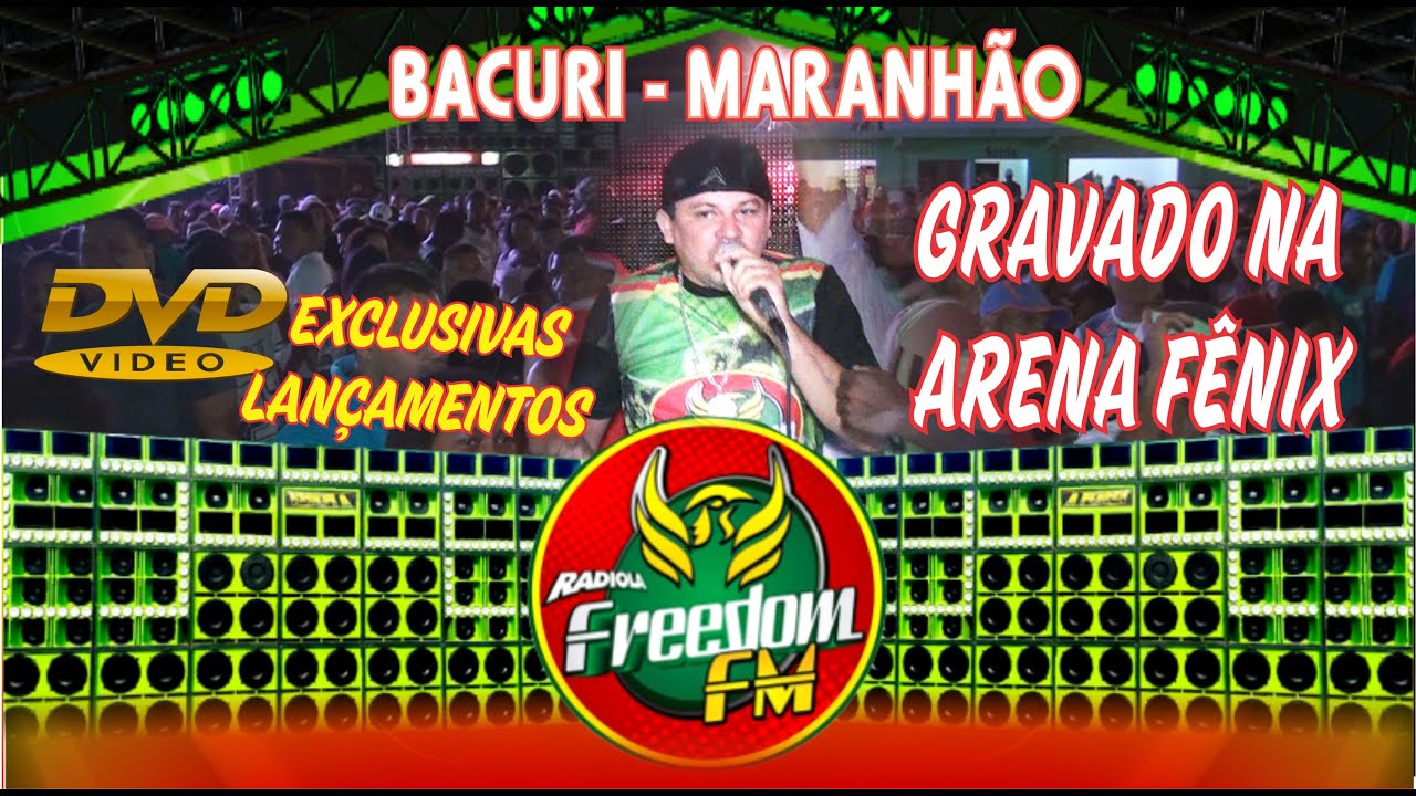 DVD DA RADIOLA FREEDOM FM - ARENA FÊNIX /BACURI-MARANHÃO.