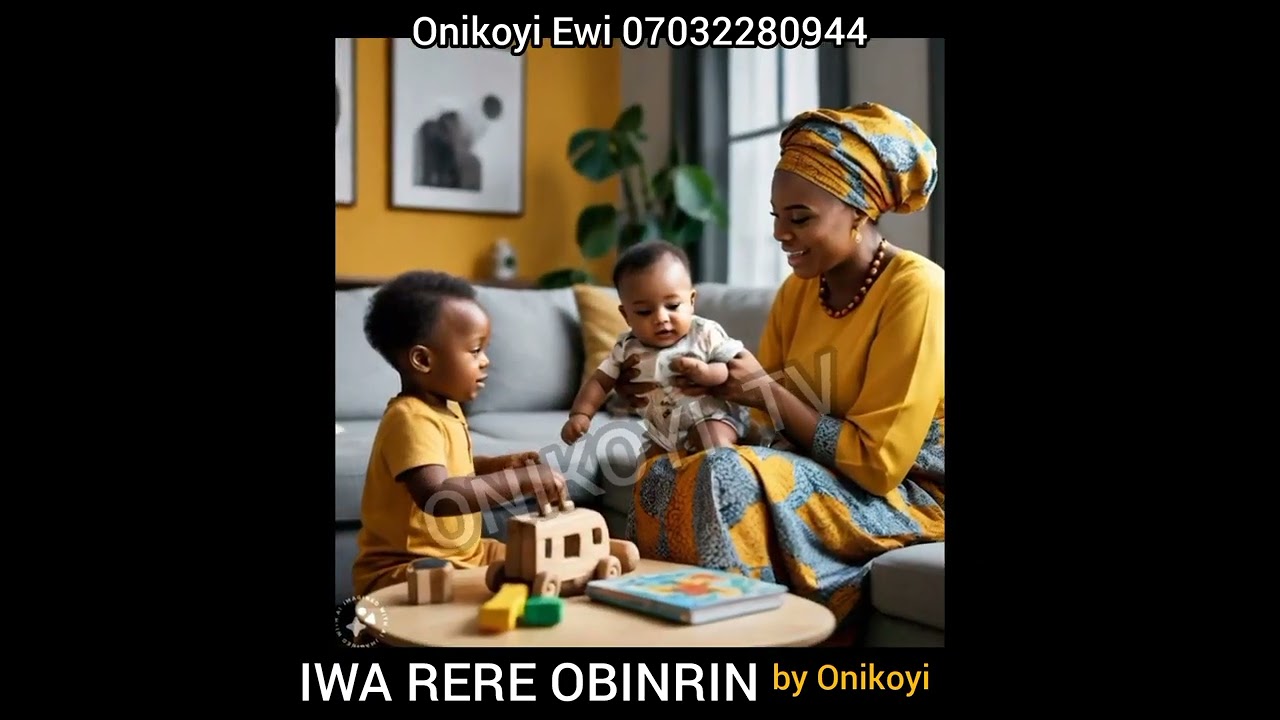 IWA RERE OBINRIN by Onikoyi Ewi Exponent