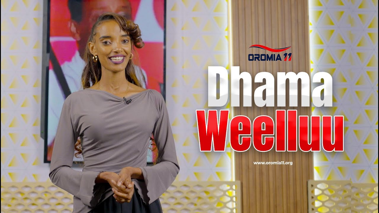 OROMIA11: Dhama Weelluu- Seenaa Artist Qamar Yuusuf