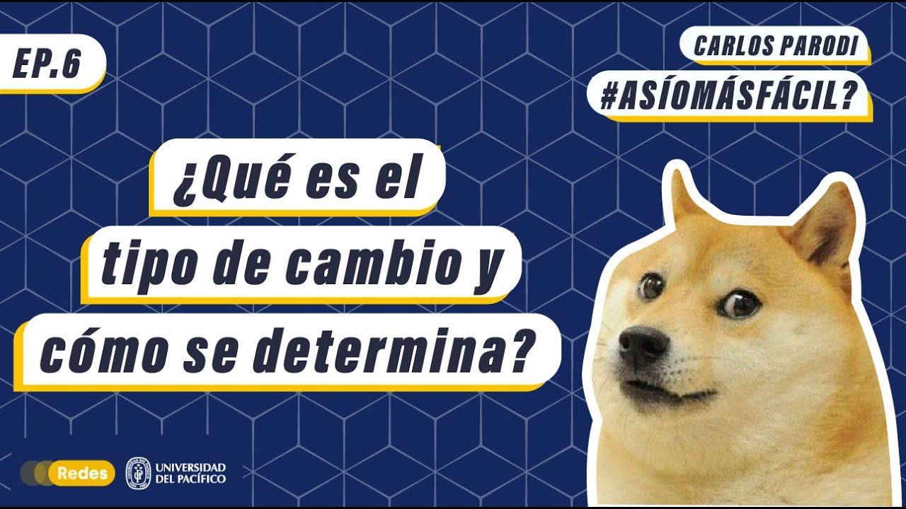 ¿Qué es el tipo de cambio y como se determina? 🤔 [#AsíoMásFácil​​​​]