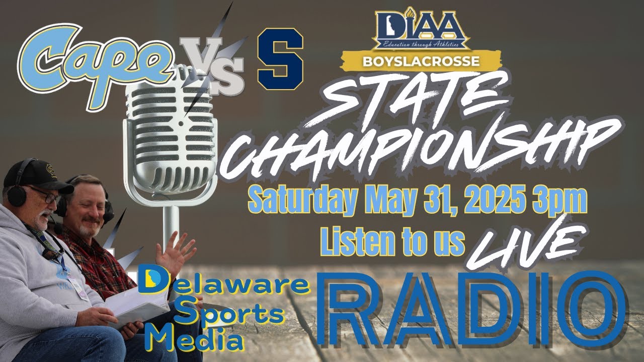 Cape Vs Salesianum DIAA Boys Lacrosse Championship (Radio Only)