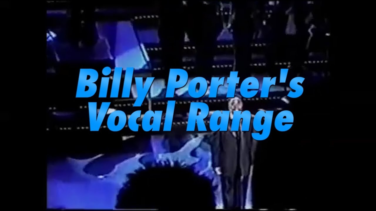 Billy Porter - Full Vocal Range (B2-B5)